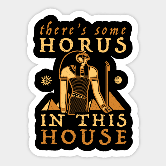 There's Some Horus In This House Sticker by dumbshirts